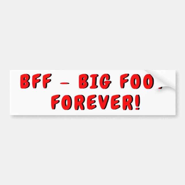 BFF Big Foot Forever Bumper Sticker (Front)