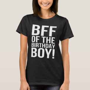 BFF of the Birthday Boy It's My Birthday Bro Best T-Shirt