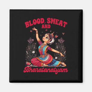 Bharatanatyam Dancing Indian Blood A Sweat And Bha Magnet
