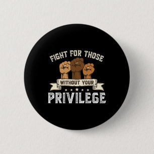 Bhm Fight For Without Your Privilege Black History 6 Cm Round Badge