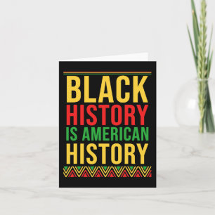 Bhm Gift Black History Is American History African Card