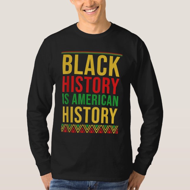 BHM Gift Black History Is American History African T-Shirt (Front)