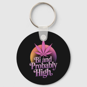 Bi And Probably High Bisexual Pride Flag LGBT Weed Key Ring