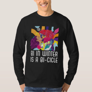 Bi In Winter Is A Bi cicle Bisexual Rainbow Pride  T-Shirt