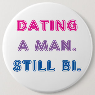 Bi Pride -- Dating a Man. Still bi. 6 Cm Round Badge