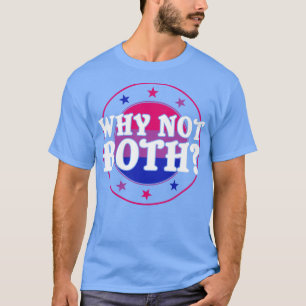 Bi Pride Why Not Both Funny Bisexual LGBT T-Shirt
