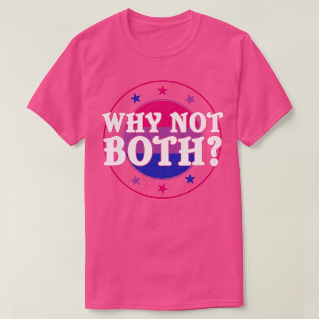 Bi Pride Why Not Both Funny Bisexual LGBT T-Shirt (Design Front)