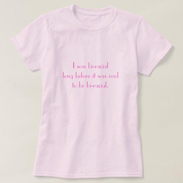 Bi-Racial T-Shirt (Design Front)