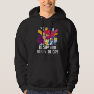 Bi Shy And Ready To Cry Bisexual Pride Bisexuality Hoodie