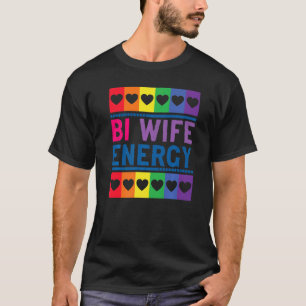 Bi Wife Energy  Cute Bisexual Graphic Print T-Shirt