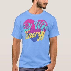 Bi Wife Energy LGBTQ+ Support Premium T-Shirt Copy