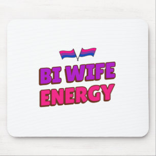 Bi Wife Energy  Mouse Pad