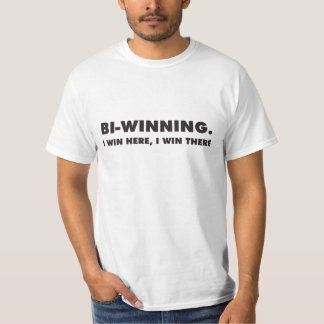 Bi-Winning. I win here, I win there Tee