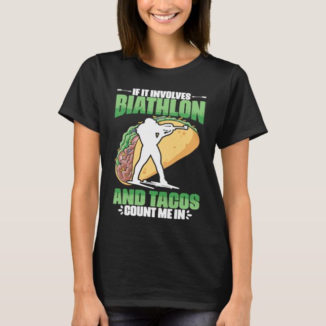 Biathlon And Tacos Skiing Shooting Ski Sport Biath T-Shirt (Front)
