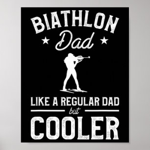 Biathlon Dad Like A Regular Dad But Cooler Biathle Poster