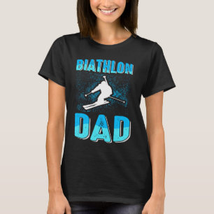 biathlon dad sport winter sports biathlete skier f T-Shirt