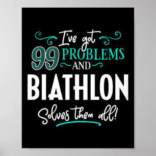 Biathlon Design Gift - Biathlon Solves Them All! Poster