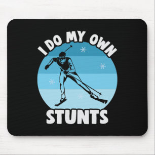 Biathlon I Do My Own Stunts Cross Country Skier Mouse Pad