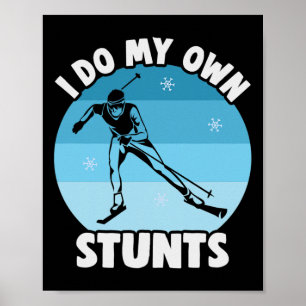 Biathlon I Do My Own Stunts Cross Country Skier  Poster