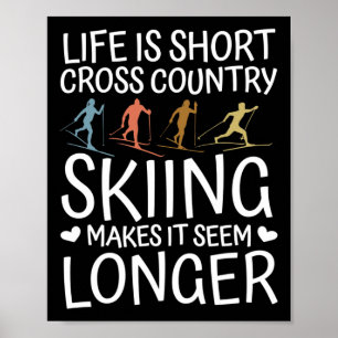 Biathlon Life Is Short Cross Country Skier Poster