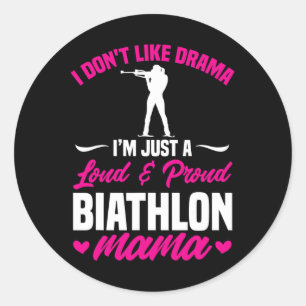 Biathlon Mama I Don't Like Drama Biathlete Mum Mot Classic Round Sticker
