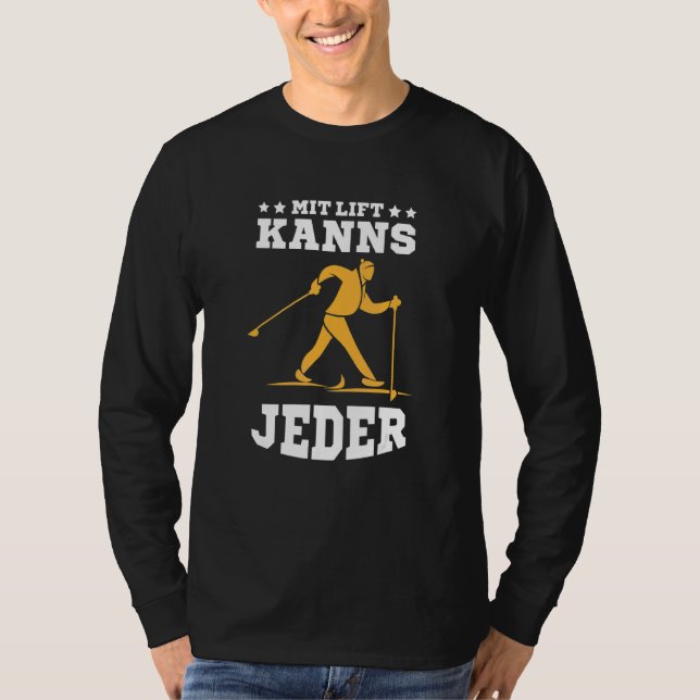 Biathlon Mit Lift Kanns Jeder Cross Country Skier T-Shirt (Front)