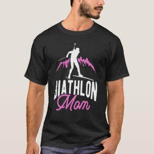 Biathlon Mom winter sports biathlete mom mountain  T-Shirt