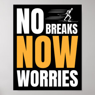 Biathlon No Breaks No Worries Cross Country Skier Poster