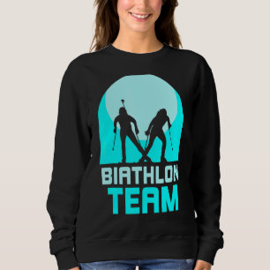 Biathlon Team Biathlons Sports Biathlete Sweatshirt