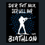 Biathlon Winter Sport Biathlet Funny Biathlon  Poster<br><div class="desc">Biathlon Winter Sport Biathlet Funny Biathlon</div>