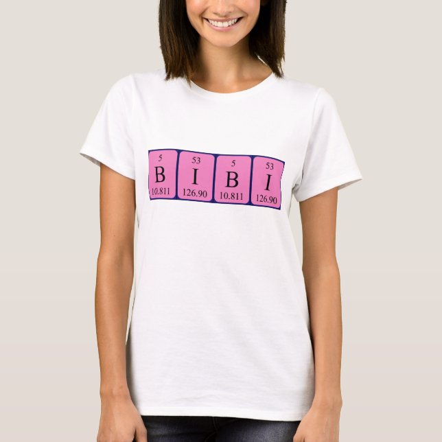Bibi periodic table name shirt (Front)