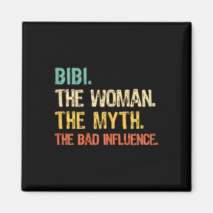 Bibi The Woman The Myth The D Influence Funny Retr Magnet