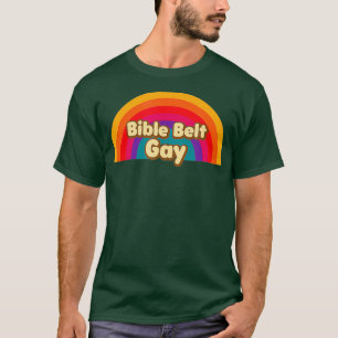 Bible Belt Gay Rainbow Fun Retro T-Shirt