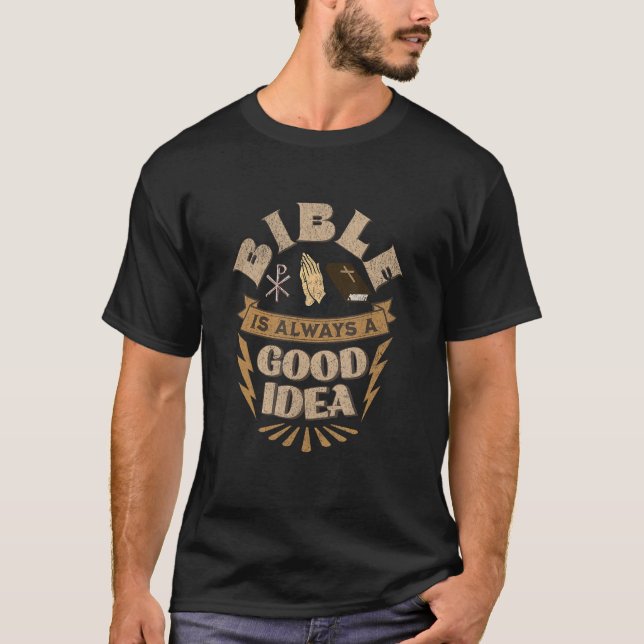Bible is Always a Good Idea T-Shirt (Front)