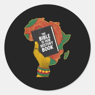 Bible is history book african heritage christian classic round sticker