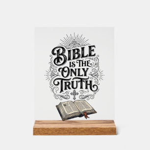 Bible Is The Only Truth Christian T-Shirt Acrylic Sign