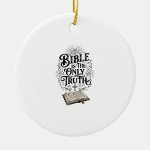 Bible Is The Only Truth Christian T-Shirt Ceramic Tree Decoration