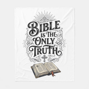 Bible Is The Only Truth Christian T-Shirt Fleece Blanket
