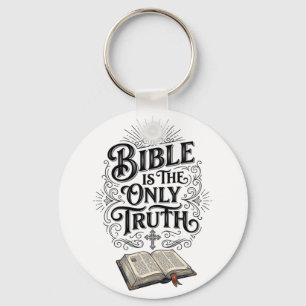 Bible Is The Only Truth Christian T-Shirt Key Ring