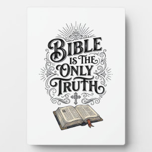 Bible Is The Only Truth Christian T-Shirt Plaque