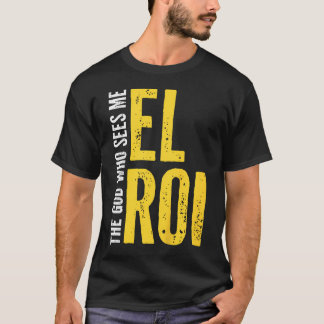 Bible Quote El Roi The God Who Sees Me For T-Shirt