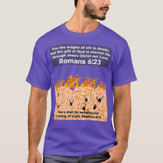 Bible scripture verses there shall be weeping and T-Shirt