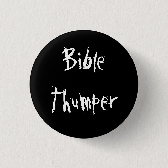 Bible Thumper 3 Cm Round Badge (Front)