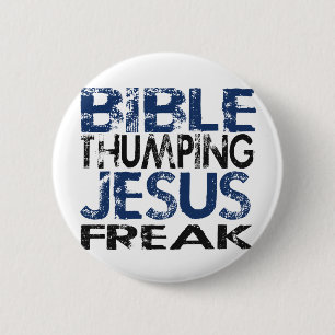 Bible Thumping Jesus Freak 6 Cm Round Badge