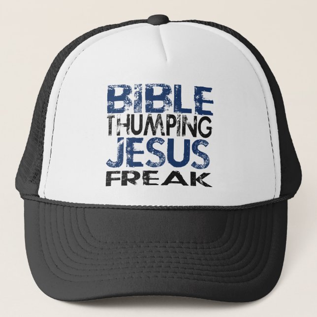 Bible Thumping Jesus Freak Trucker Hat (Front)