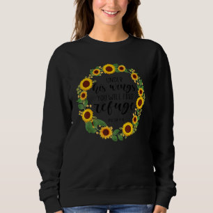 Bible Under His Wings You Will Find Refuge Jesus S Sweatshirt