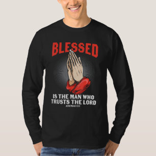 Bible Verse Blessed Is The Man Who Trusts The Lord T-Shirt