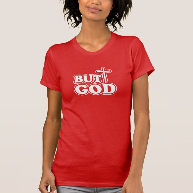 Bible Verse But God Typography  PersonalizeT-Shirt T-Shirt (Front)