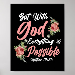 Bible Verse But With God Everything Is Possible Poster