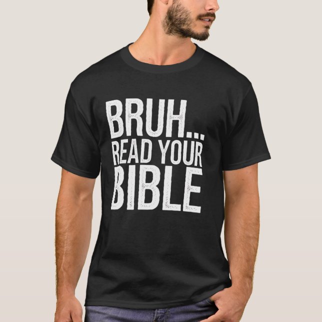 Bible Verse Christian Read Your Bible Scripture Ap T-Shirt (Front)